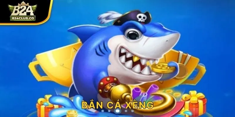 Bắn Cá Xèng