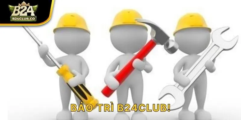 Bảo Trì B24CLUB