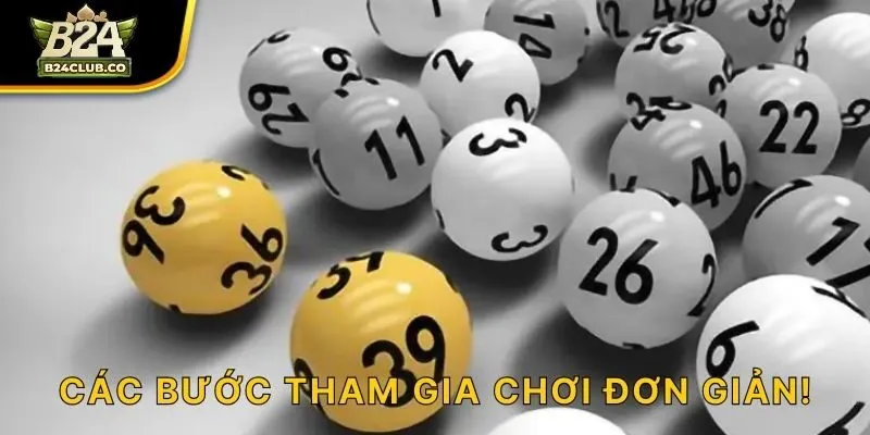 Các bước tham gia chơi đơn giản!