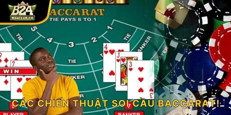 Các chiến thuật soi cầu Baccarat!