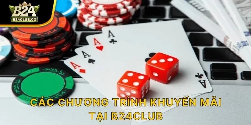 Các chương trình khuyến mãi tại B24CLUB
