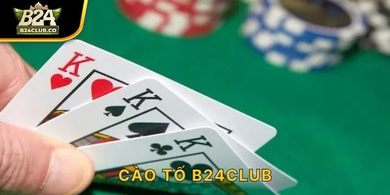 Cào Tố B24CLUB