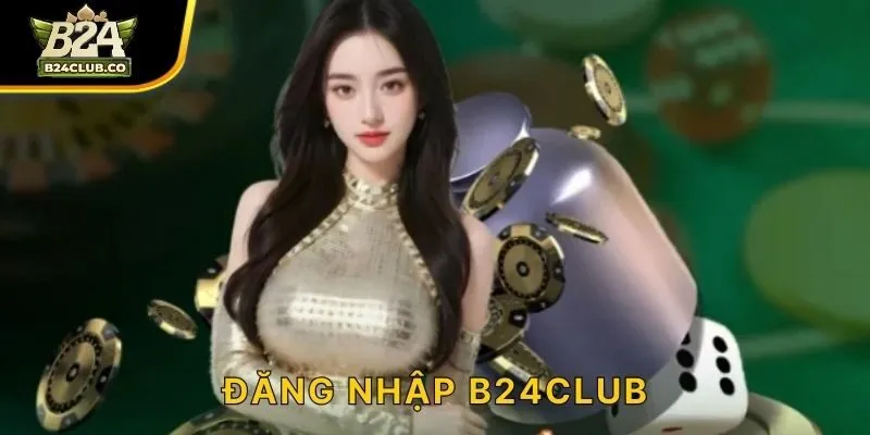 Đăng Nhập B24CLUB