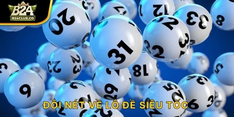 Đôi nét về lô đề siêu tốc