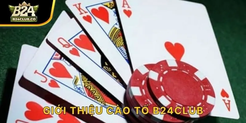 Giới thiệu cào tố B24CLUB