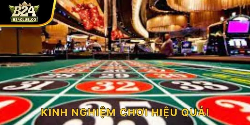 Kinh nghiệm chơi hiệu quả!