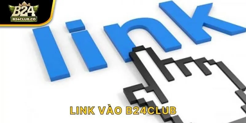 Link Vào B24CLUB