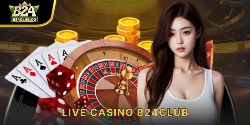 Live Casino B24CLUB