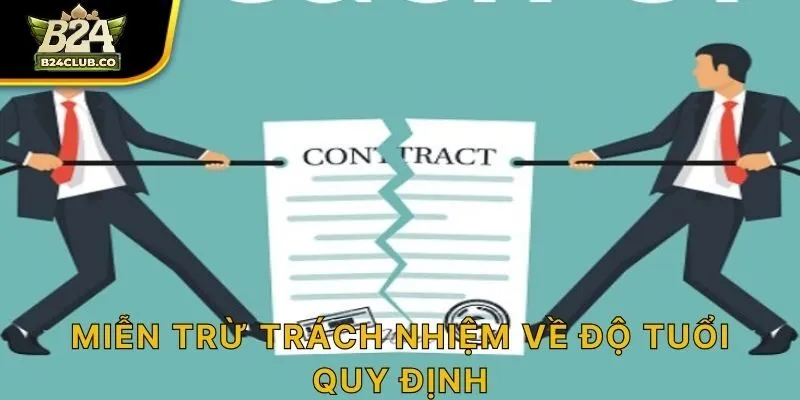 Miễn trừ trách nhiệm về độ tuổi quy định