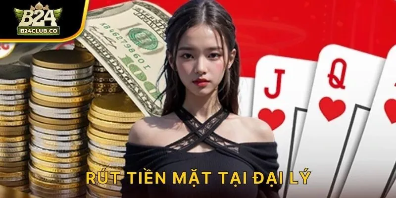 Rút tiền mặt tại đại lý