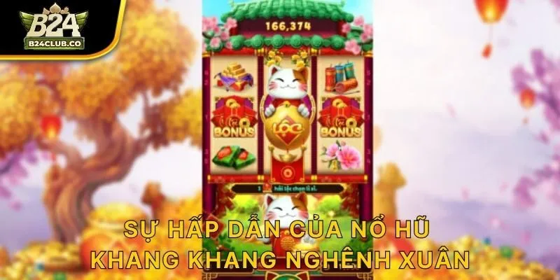 Sự hấp dẫn của nổ hũ Khang Khang Nghênh Xuân