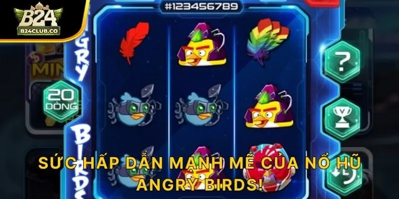 Sức hấp dẫn mạnh mẽ của nổ hũ Angry Birds!