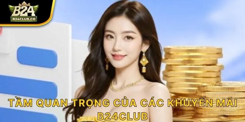 Tầm quan trọng của các khuyến mãi B24CLUB