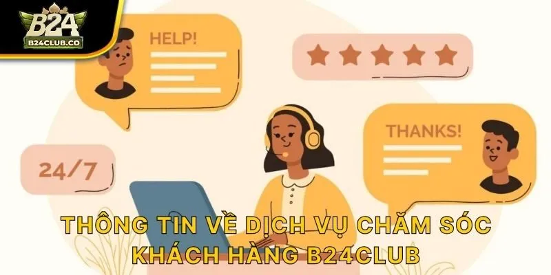 Thông tin về dịch vụ chăm sóc khách hàng B24CLUB