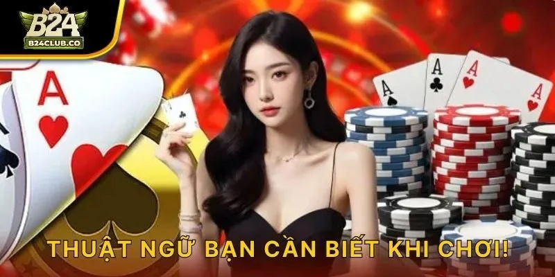 Thuật ngữ bạn cần biết khi chơi!