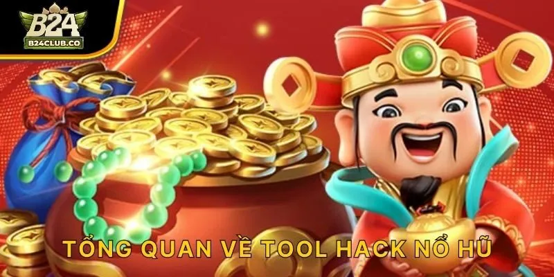 Tổng quan về tool hack nổ hũ