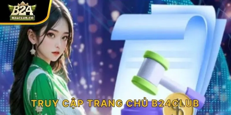 Truy cập trang chủ B24CLUB