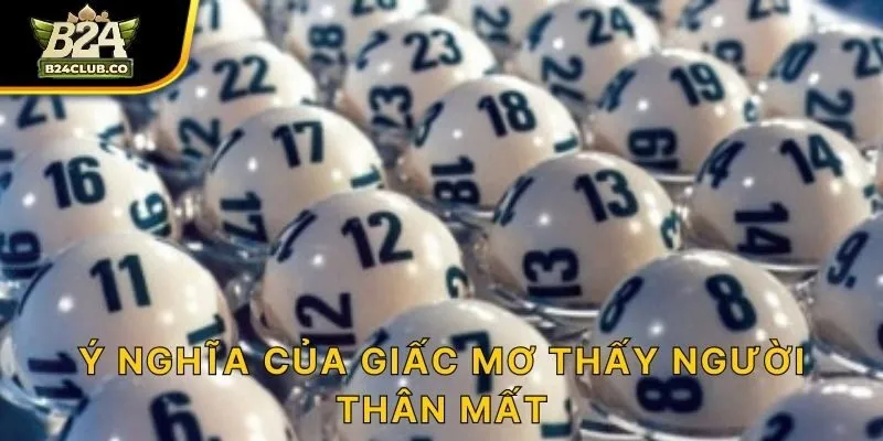 Ý nghĩa của giấc mơ thấy người thân mất